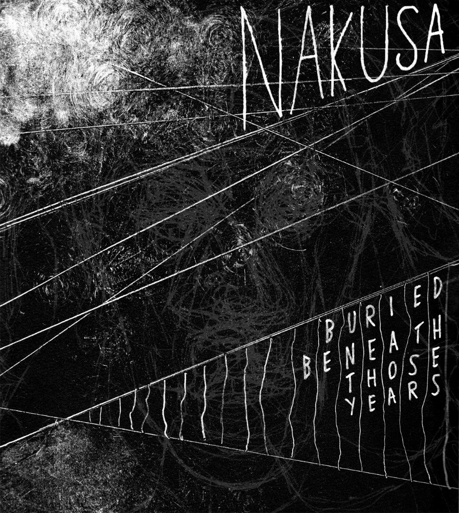 Nakusa - Buried Beneath Those Years (2012)